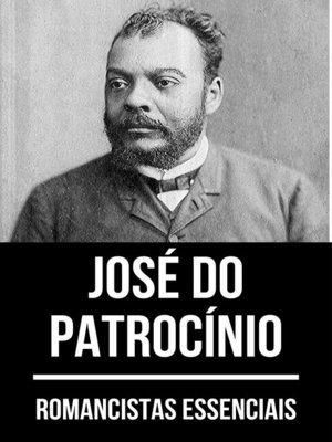 cover image of Romancistas Essenciais--José do Patrocínio